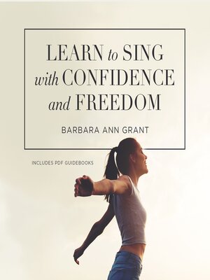cover image of Learn to Sing with Confidence and Freedom